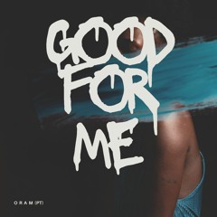 Oram - Good For Me *SUPPORT BY RAFFA GUIDO, CHRIS IDH…
