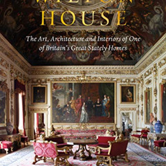 VIEW PDF √ Wilton House: The Art, Architecture and Interiors of One of Britains Great