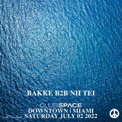 Nii Tei b2b Bakke Space Miami 7-2-2022