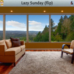 lazy sunday (flip)