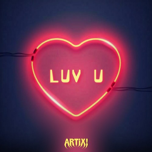 ARTIX! - LUV U (FREE DOWNLOAD)