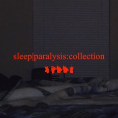 sleep|paralysis:collection
