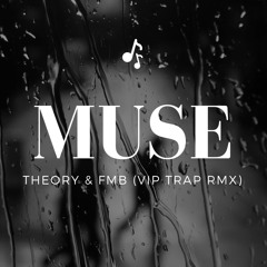Muse 2023 [Theory & FMB] VIP Trap edit [WIP]