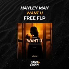 Hayley May - Want U (Remake) [FREE FLP]