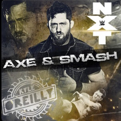 WWE Kyle O'Reilly - Axe & Smash (Entrance Theme)
