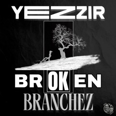 Broken Branchez