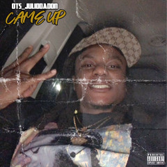 OTS_JulioDaDon-Came Up