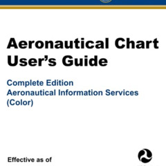 ACCESS EBOOK 📝 Aeronautical Chart User's Guide Complete Edition: Aeronautical Inform