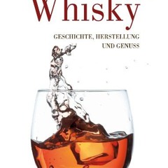 read Whisky: Geschichte. Herstellung und Genuss (Beliebte Köstlichkeiten)