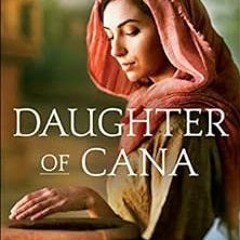 VIEW EPUB ✉️ Daughter of Cana (Jerusalem Road Book #1) by Angela Hunt PDF EBOOK EPUB