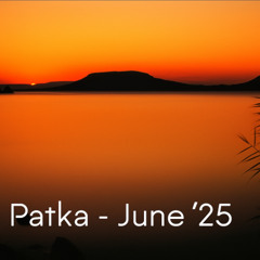 Patka - June '25
