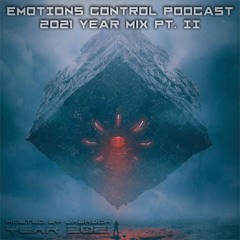 Emotions Control Podcast 2021 Year Mix Pt. II