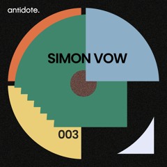 antidote. podcast 003 / SIMON VOW