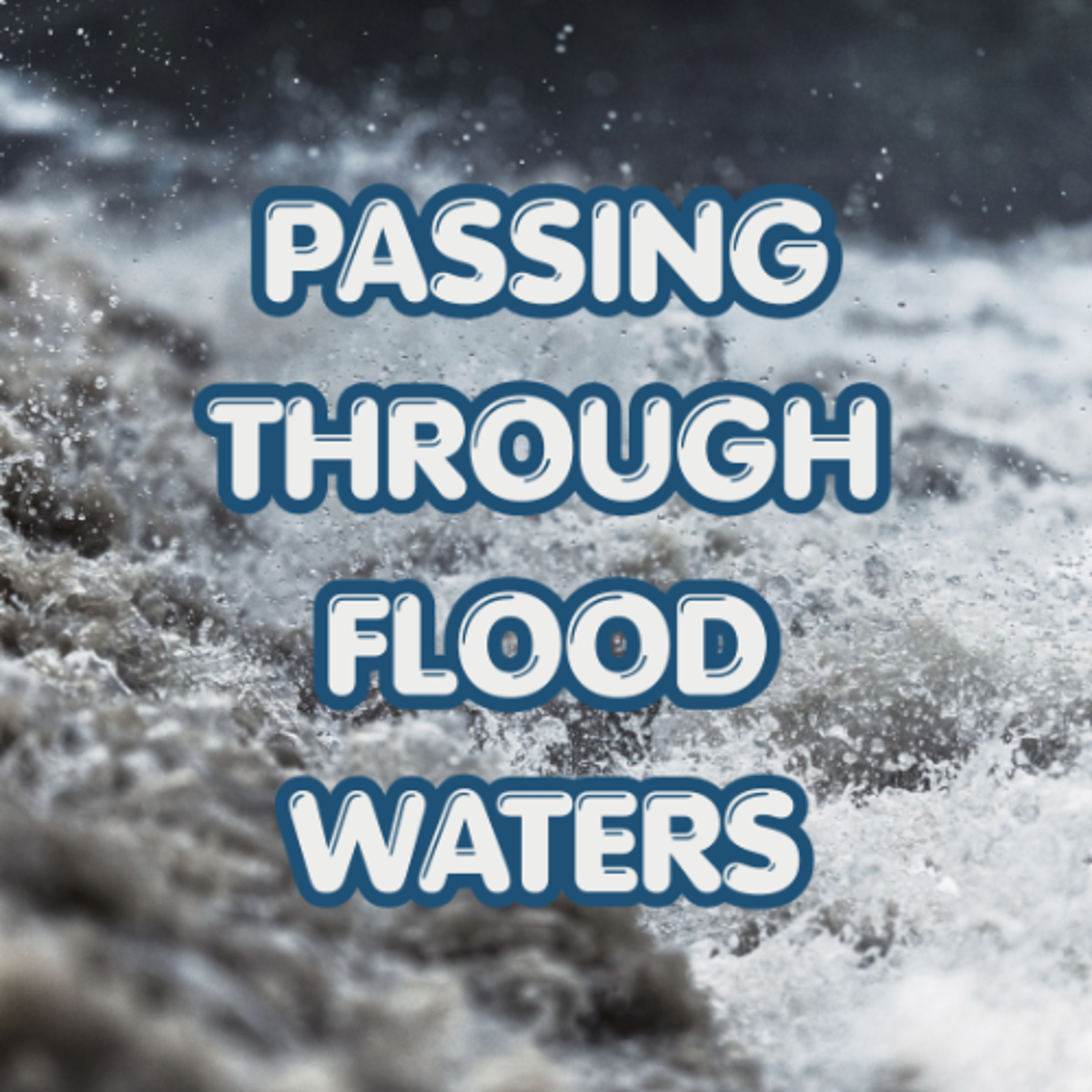 Passing Through Flood Waters episode artwork