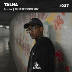 DEUSCAST 027 - TALHA - MNK4