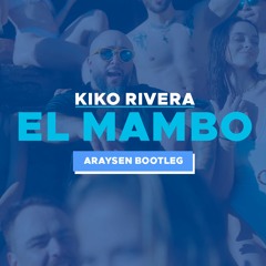 Kiko Rivera - El Mambo (Araysen Bootleg)