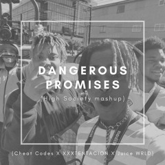 Dangerous Promises (Cheat Codes X Juice WRLD X XXXTENTACION)