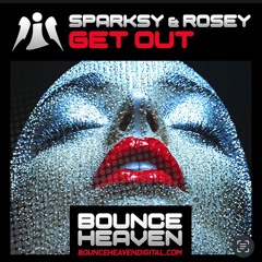 Sparksy & Rosey GET OUT
