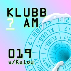 Klubb 7 AM - Episode 019 | Kalou