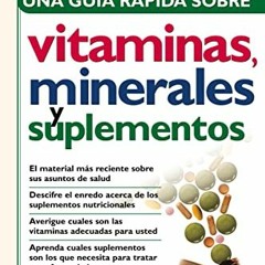 ❤️ Read Una guía rápida de vitaminas, minerales y suplementos (Spanish Edition) by  Helen Pens