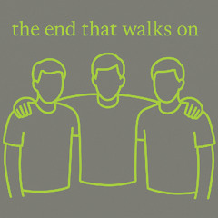 The End That Walks On