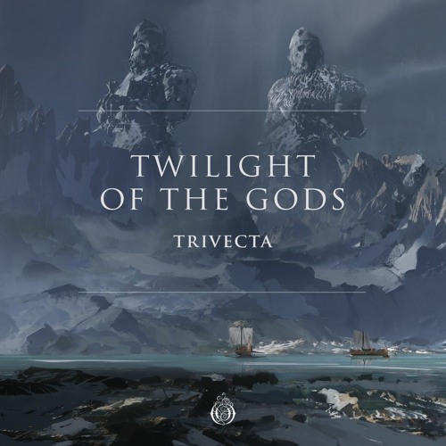 Trivecta - Twilight Of The Gods