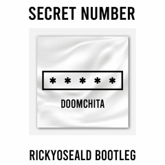 SECRET NUMBER - DOOMCHITA [RickyOseald Bootleg]