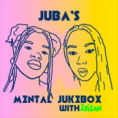 Mental Jukebox #25 ft Juba