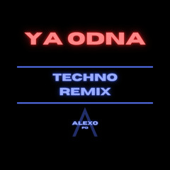 Ya Odna (Russian Techno Remix)