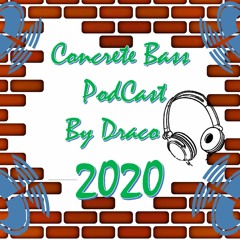 Concrete Bass PodCast (12)By Draco DNB 2020