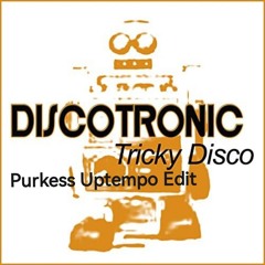 Discotronic - Tricky Disco (Purkess Uptempo Edit)