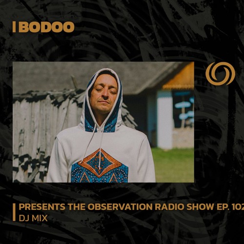 BODOO Presents The Observation Radio Show Ep. 102 | 01/11/2023