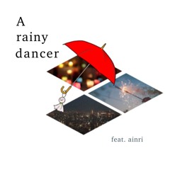 A Rainy Dancer - r-906【ainri Cover】歌ってみた
