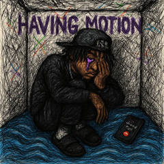Wholelottaflex- HAVING MOTION (prod.Kizip)