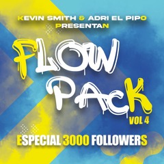 Kevin Smith & Adri El Pipo - FLOW PACK VOL 4 ( ESPECIAL 3000 FOLLOWERS )