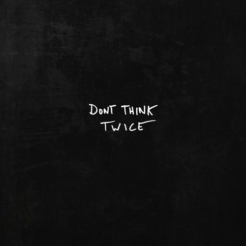 Stream Don't Think Twice (Bob Dylan Cover) by G-EAZY