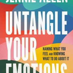 (PDF/ePub) Untangle Your Emotions: Naming What You Feel and Knowing What to Do About It - Jennie All