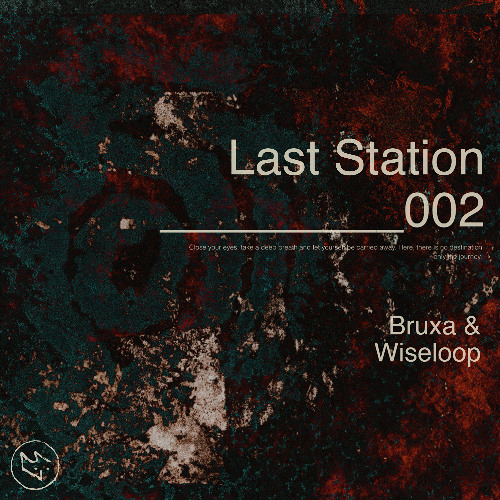 Last Station 002 | Bruxa & Wiseloop