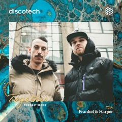 discotech TOGETHER Podcast 014 | Frankel & Harper (Council Work) //  vinyl only mix