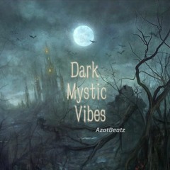 Dark Mystic Vibes