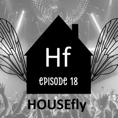 HOUSEfly Radio Show | Ep. 18