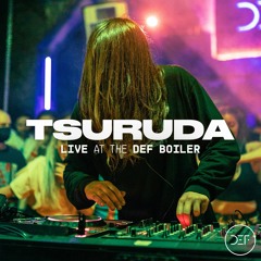 TSURUDA (LIVE SET) @ DEF: THE BOILER