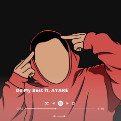 Do My Best ft. AYARÉ