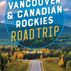 EBOOK (READ) Moon Vancouver & Canadian Rockies Road Trip: Adventures from the Co
