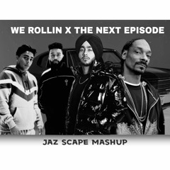 We Rollin x The Next Episode (JAZ Scape Mashup).mp3