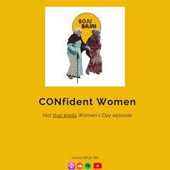 CONfident Women (Not that kinda Women's Day episode)
