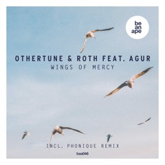 Othertune & ROTH feat. Agur - Wings of Mercy (Original Mix) (beanape)