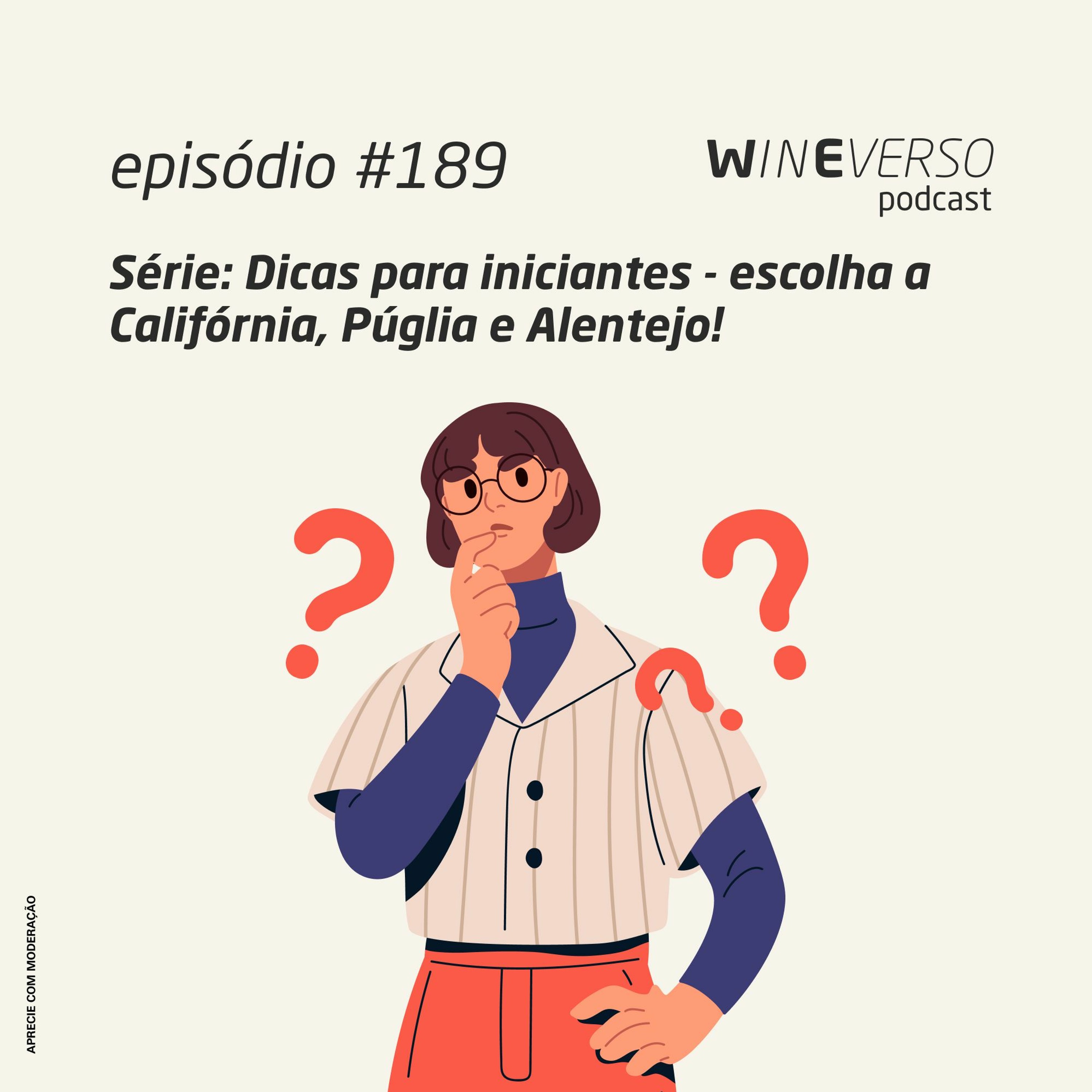 Série: Dicas para iniciantes - escolha a Califórnia, Púglia e Alentejo!