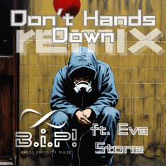 BiP! (Ft. Eva Stone) - Don’t Hands Down
