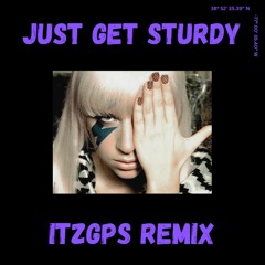 Just Get Sturdy (Just dance GPS)[FREE DOWNLOAD]